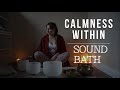 Sound Bath for Total CALM and Deep Meditation ( 21min )