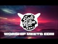 God's Nation: WORSHIP RISING (Best Of Christian Remixes & Worship Mashups & CEDM)