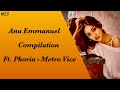 4K | Anu Emmanuel Compilation ft. Phoria - Metro Vice