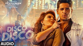Disco Disco Song Full Audio A Gentleman - Sundar, Susheel, Risky Sidharth, Jacqueline Disco Disco Song Full Audio A Gentleman - Sundar, Susheel, Risky Sidharth, Jacqueline