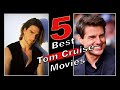 Top 5 Tom Cruise Movies