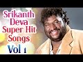 Srikanth Deva Superhit Songs | Jukebox Vol 1