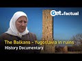 The Balkans in Flames - End of Yugoslavia | Full Historical Documentary