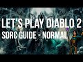 Let's Play Diablo 2 - Sorceress NORMAL Difficulty Guided Playthrough