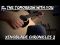 The Tomorrow With You - Xenoblade Chronicles 2 Arrangement || Forsaken Panda