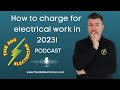 The 'Right' Way to Price Electrical Work in 2023: Time & Material vs Fixed Contract pricing~
