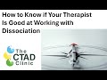 How to Know if Your Therapist is Good at Working with Dissociation