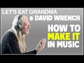 Music Advice & Gear from David Wrench & LETS EAT GRANDMA