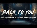 Lost Frequencies - Back To You ft. Elley Duhé and Sam from X Ambassadors - Extended Mix (Lyrics)