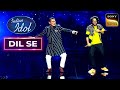 जब "Chaand Taare" पर मिले Nihal और Abhijeet जी के सुर तो थिरके सबके कदम | Indian Idol 12 | Dil Se