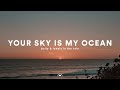 bailey - Your Sky Is My Ocean (feat. Lonely in the Rain)