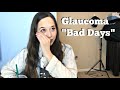 This is what a "bad day" with glaucoma looks like
