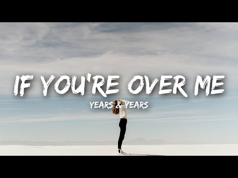 Download Years & Years - If You're Over Me (Lyrics) free