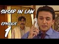 Sussar in Law | Episode 01 | Qavi Khan | Sohail Ahmed | Faisal Rehman | Saba Qamar | Sofia Mirza