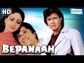 Bepanaah (HD) - Mithun Chakraborty - Shashi Kapoor - Poonam Dhillon - Rati Agnihotri - Kader Khan