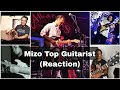 Mizo Top Guitarist Reaction || Tunge ka play pui chak ber??🔥🔥