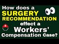 How Does a Surgery Recommendation Impact a Workers Compensation Claim?