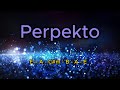 Perpekto (by Dong Abay) Lyrics & chords