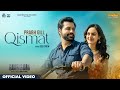 Qismat (Official Video) | Prabh Gill | Amrit Maan| Desi Crew| Babbar| Amar Hundal| New Punjabi Songs
