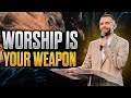 Worship Is Your Spiritual Weapon