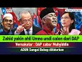 PANAS! Zahid yakin ahli Umno undi calon DAP | Vernakular : DAP cabar Muhyidin | Adun PAS ditidurkan