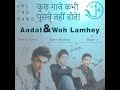 AADAT - WOH LAMHEY Original version mix | Goher Mumtaz | Atif Aslam |Farhan Saeed | Shazi