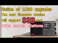 Notice of LC90 upgrade: The new firmware version will support SSB and voice search stations.