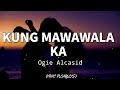 Kung Mawawala Ka - Ogie Alcasid (Lyrics)🎶