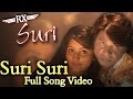 Rx Suri - Suri Suri Full Song Video | Duniya Vijay, Akanksha | Arjun Janya