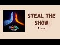 Lauv - Steal The Show Elemental OST || Lirik Lagu & Terjemahan Indonesia