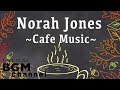 Norah Jones Cover - Relaxing Cafe Music - Chill Out Jazz & Bossa Nova arrange.