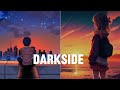 Nightcore - Darkside (duet)- (lyrics)