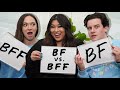 Who Knows Me Better: BFF vs. BF