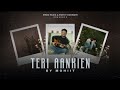 Teri Aankien - Lyrical  | Mohiit | Mohiit Goswami | Nxmo Music