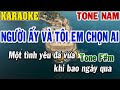 Karaoke Người Ấy Và Tôi Em Chọn Ai Tone Nam | Beat Mới | 84