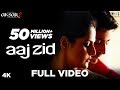 Aaj Zid Full Video - Aksar 2 | Arijit Singh, Mithoon | Zareen Khan, Gautam Rode