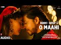 Dunki:O Maahi(Audio) Shah Rukh Khan | Rajkumar Hirani | Taapsee Pannu | Pritam,Arijit Singh,Irshad K