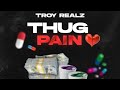 Troy realz - thug pain ❤️‍🩹🖤‼️