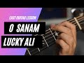 O Sanam - Sunoh | Lucky Ali | Guitar Lesson | Acoustic Guitar Tutorial for Beginners | Tabs