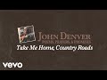 John Denver - Take Me Home, Country Roads (Official Audio)
