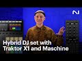 How to create a hybrid DJ set with Traktor X1 and Maschine | Native Instruments