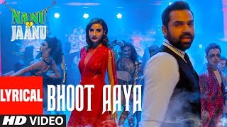 Bhoot Aaya Lyrical Song Nanu Ki Jaanu Abhay Deol Patralekhaa Mika Singh Fazilpuria Bhoot Aaya Lyrical Song Nanu Ki Jaanu Abhay Deol Patralekhaa Mika Singh Fazilpuria