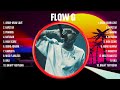 Flow G 2024 Songs ~ Flow G 2024 Music Of All Time ~ Flow G 2024 Top Songs