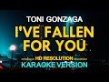 I'VE FALLEN FOR YOU - Toni Gonzaga (Jamie Rivera) 🎙️ [ KARAOKE ] 🎶