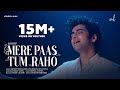 Mere Paas Tum Raho | Full Video | Sumedh Mudgalkar | Ambika Devi | Bharat Kamal | MOhit Lalwani