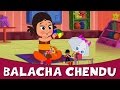 Balacha Chendu - Marathi Rhymes For Children | Marathi Balgeet 2015 | Marathi Badbad Geete