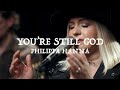 Philippa Hanna - You're Still God (Official Live Video)
