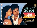 Jannat Jahan Best Video - Jannat|Emraan Hashmi|Sonal Chauhan|Rupam Islam|Pritam
