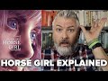 Horse Girl EXPLAINED