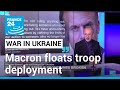 Macron floats Ukraine troop deployment if frontline breached • FRANCE 24 English